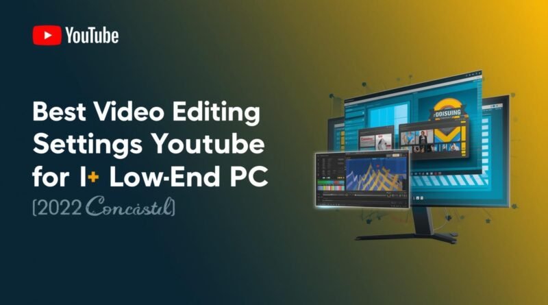 “best youtube video settings for low end pc”